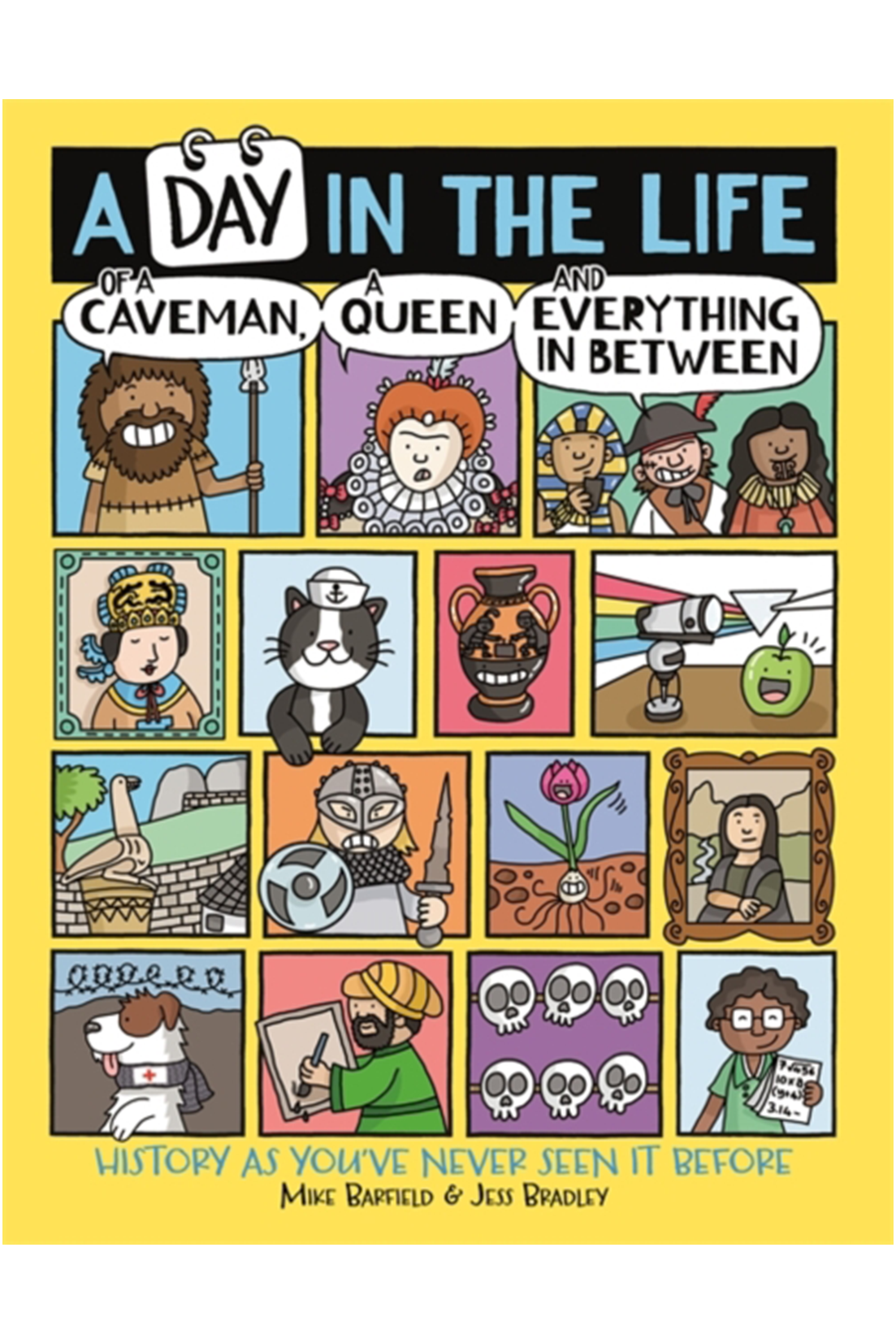 A Day in the Life of a Caveman, a Queen and Everything In Between