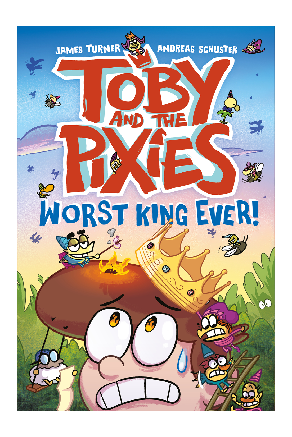 Toby and the Pixies 1: Worst King Ever!