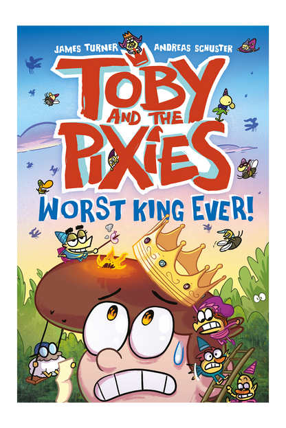 Toby and the Pixies 1: Worst King Ever!